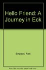 Hello Friend A Journey in Eck