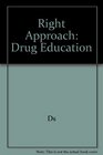 Right Approach Drug Education