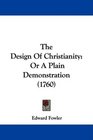 The Design Of Christianity Or A Plain Demonstration