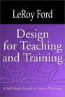 Design for Teaching and Training A Teacher's Guide for Interactive Learning and Instruction