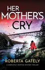 Her Mother's Cry A completely gripping mystery thriller