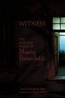 Witness The Selected Poems of Mario Benedetti