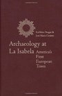 Archaeology at La Isabela SpainAmerica's First European Town