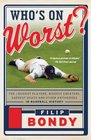 Who's on Worst The Lousiest Players Biggest Cheaters Saddest Goats and Other Antiheroes in Baseball History