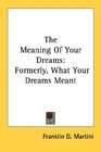 The Meaning Of Your Dreams Formerly What Your Dreams Meant