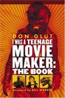 I Was a Teenage Movie Maker The Book