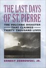 The Last Days of St Pierre The Volcanic Disaster that Claimed 30000 Lives