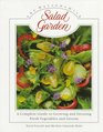 The Harrowsmith Salad Garden A Complete Guide to Growing and Dressing Fresh Vegetables and Greens