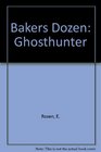 Bakers Dozen Ghosthunter