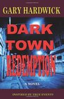 Dark Town Redemption Inspired By True Events