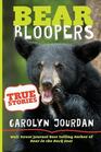 Bear Bloopers True Stories from the Great Smoky Mountains National Park