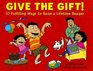Give the Gift 10 10 Fulfilling Ways to Raise a Lifetime Reader