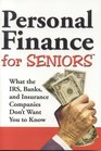Personal Finance for Seniors  What the IRS Banks and Insurance Companies Don't Want You to Know