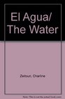 El Agua/  The Water