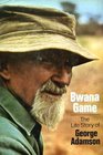 Bwana Game the life story of George Adamson