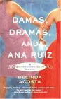 Damas, Dramas, and Ana Ruiz (Quinceanera Club, Bk 1)