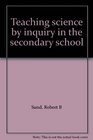 Teaching science by inquiry in the secondary school