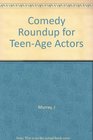 Comedy Roundup for TeenAge Actors