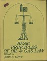 Basic Principles of Oil and Gas Law