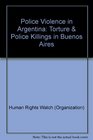 Police Violence in Argentina Torture  Police Killings in Buenos Aires
