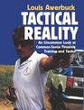 Tactical Reality An Uncommon Look At CommonSense Firearms Training And Tactics
