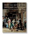 Painting out of the Ordinary Modernity and the Art of Everday Life in Early NineteenthCentury England