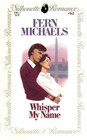Whisper My Name (Silhouette Romance, No 61)