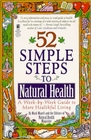 52 Simple Steps to Natural Health: A Week-by-Week Guide to More Healthful Living