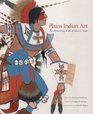 Plains Indian Art The Pioneering Work of John C Ewers