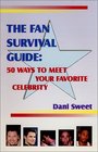 The Fan Survival Guide  50 Ways to Meet Your Favorite Celebrity