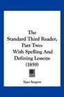 The Standard Third Reader Part Two With Spelling And Defining Lessons