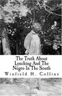 The Truth about Lynching and the Negro in the South
