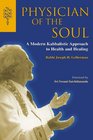 Physician of the Soul A Modern Kabbalist's Approach to Health and Healing
