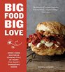 Big Food Big Love DownHome Southern Cooking Full of Heart from Seattle's Wandering Goose
