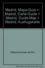 Madrid MapaGuia  Madrid CarteGuide  Madrid GuideMap  Madrid Ausflugskarte