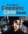 Cinematic Game Secrets for Creative Directors and Producers Inspired Techniques From Industry Legends