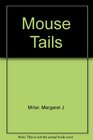 Mouse Tails