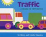 Traffic Board Book  A Book About Opposites