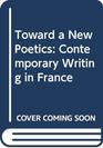 Toward a New Poetics Contemporary Writing in France