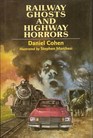 Railway Ghosts and Highway Horrors