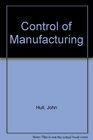 Control of Manufacturing