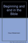 Beginning and end in the Bible