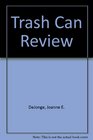The Trash Can Review
