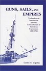 Guns Sails and Empires Technological Innovation and the Early Phases of European Expansion 1400 1700