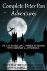 Complete Peter Pan Adventures By JM Barrie And Other Authors With Original Illustrations