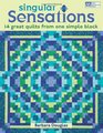 Singular Sensations 14 Great Quilts from One Simple Block