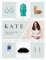 Kate How to Dress Like a Style Icon Fashion from a Royal Role Model