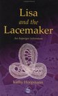 Lisa and the Lacemaker An Asperger Adventure