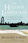 The Hidden Landscape A Journey into the Geological Past