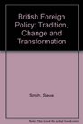 British Foreign Policy Tradition Change and Transformation